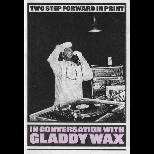 Two Step Forward In Print - In Conversation With Gladdy Wax