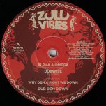 Alpha And Omega / Dubwise / Why Dem A Fight We Down / Dub Dem Down - JohnnyGo Figure / Twan Tee / Zulu Vibes