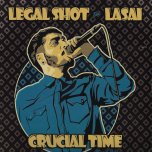 Crucial Time / Ver / Musical Soldier / Ver - Legal Shot Feat Lasai