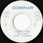 Crying Time / Crying Dub - King Flowers / The Dominar All Stars / King Tubby