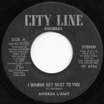 I Wanna Get Next To You / Ver - Andrea Lamy / Scotty / Clive / Conrad