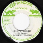 Idlers Corner / Idlers Rock - Douglas Boothe / Eek A Mouse All Stars