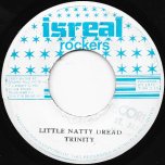Little Natty Dread / Israel Dub - Trinity / King Tubbys 