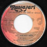 Mr Wicked Men / Chant Out The Wicked Ver - Ras Michael And The Sons Of Negus