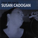 Take Me Back - Susan Cadogan