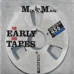 The Early Dub Tapes - Mixman