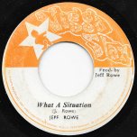 What A Situation / Genie Dub - Jeff Rowe / Unique Vision Band