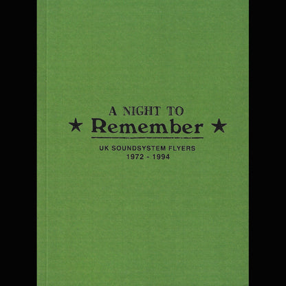 A NIGHT TO REMEMBER UK Soundsystem Flyers 1972 - 1994
