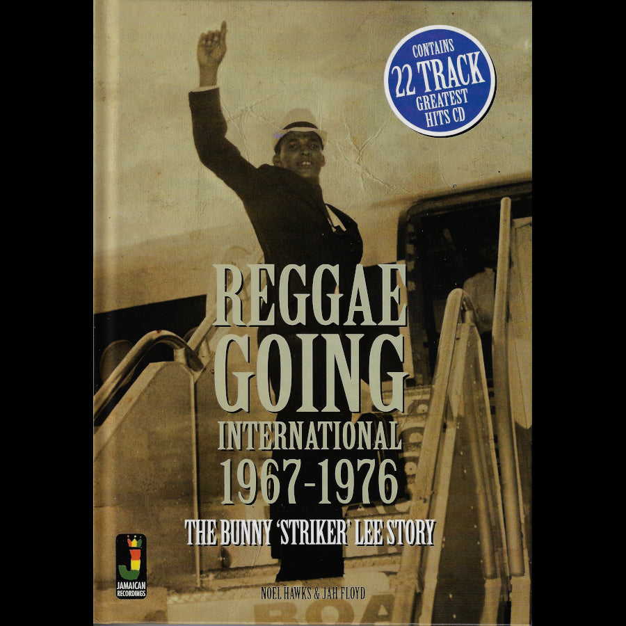 Reggae Going International 1967 - 1976: The Bunny Striker Lee Story