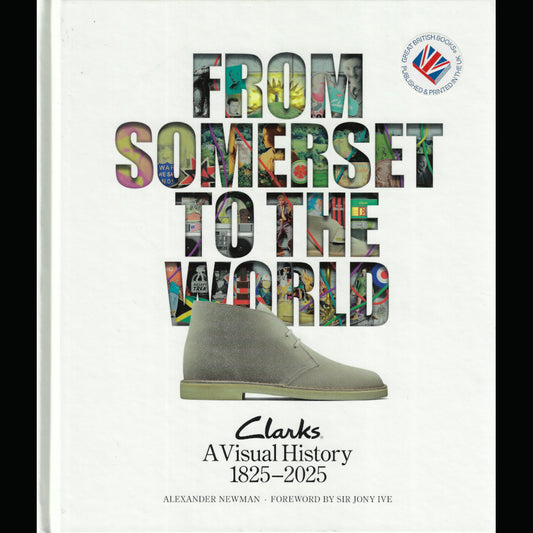 FROM SOMERSET TO THE WORLD: Clarks - A Visual History 1825 - 2025