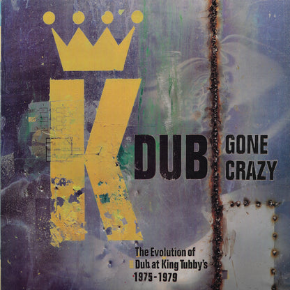 Dub Gone Crazy: The Evolution Of Dub At King Tubby's 1975-1979