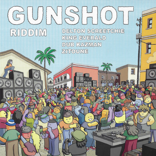 GUN SHOT RIDDIM Raggamuffin Town (Dub Kazman Mix) / My Lady (Dub Kazman Mix) / Raggamuffin Town (Zitoune Mix) / My lady (Zitoune Mix) / Gunshot Ver