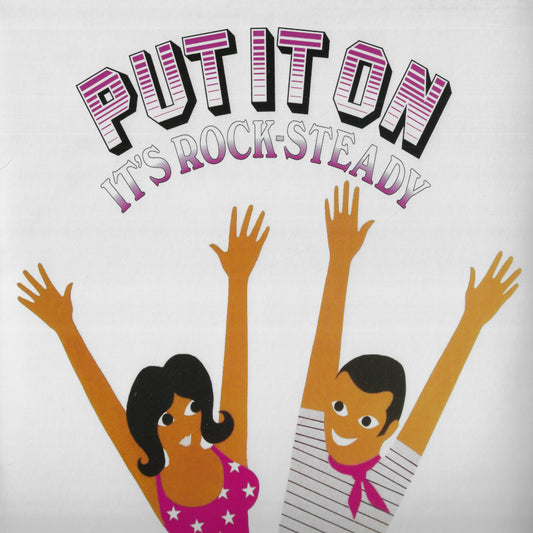 Put It On It's Rocksteady