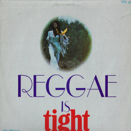Reggae Is Tight