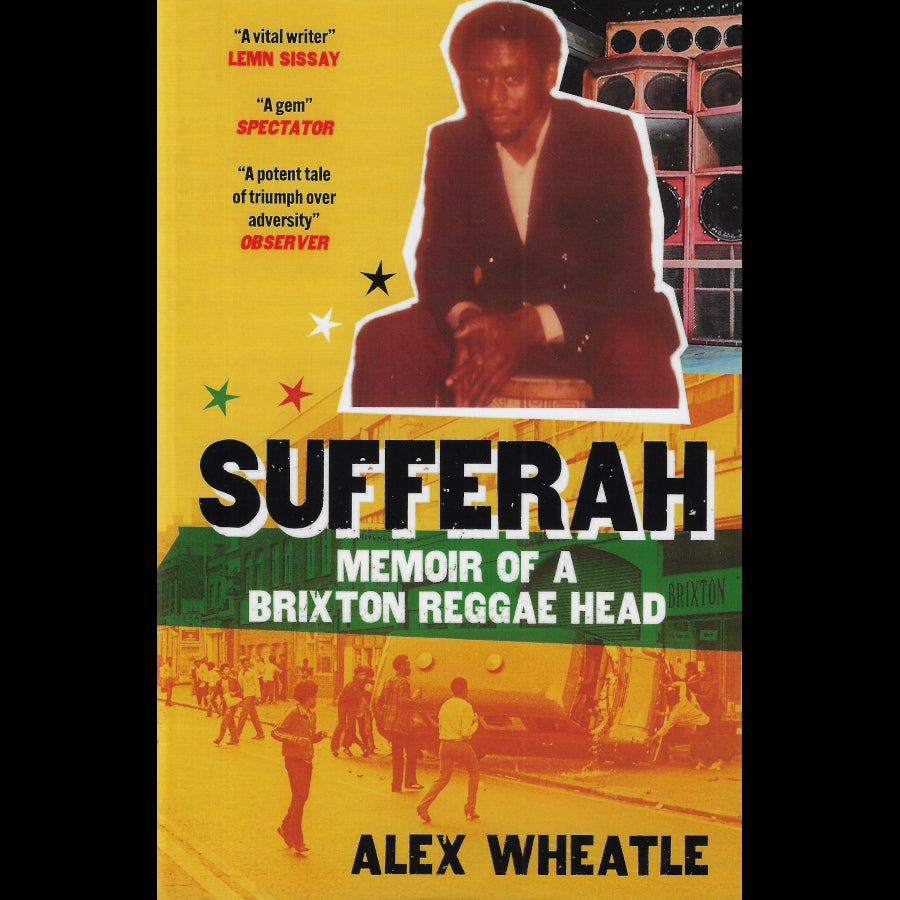 SUFFERAH Memoir Of A Brixton Reggae Head