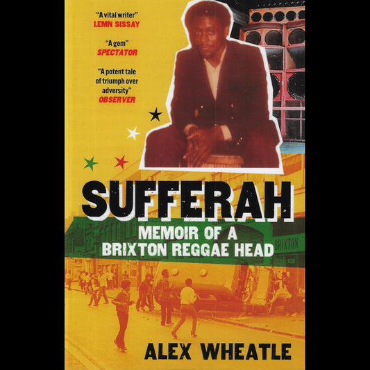 SUFFERAH Memoir Of A Brixton Reggae Head