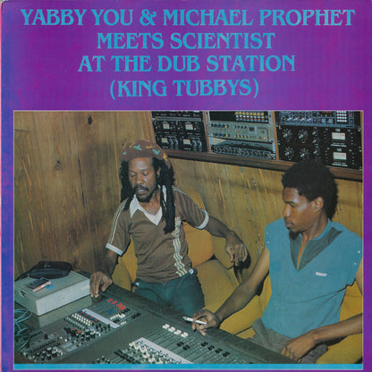 Yabby U And Michael Prophet Meets Scientist At The Dub Station