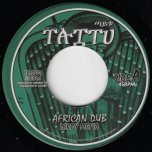 African Dub / African Dub Ver - Leroy Mafia / Taitu Riddim Force Meets Chazbo