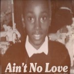 Aint No Love - Various..Ronnie Davis..Ethiopians..Ken Boothe