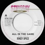 All In The Game / Dub Back - Mikey Spice