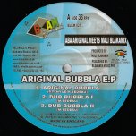 Ariginal Bubbla / Dub Bubbla I / Dub Bubbla II / Jubilation Rock / Jubilation Dub / Ariginal Militant 2021 Mix - Aba Ariginal Meets Mali Blakamix
