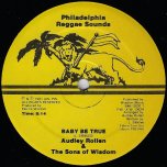 Baby Be True / Baby In Dub - Audley Rollens And The Sons Of Wisdom
