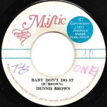 Baby Don't Do It / Live It Up - Dennis Brown / Hugh Roy Junior