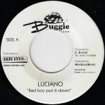 Bad Boy Put It Down / Make Good Use Of Your Time - Luciano / Natural Black