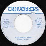 Black Black Mind / Travellers Under Heavy Manners Dub - The Mighty Travellers / King Tubbys
