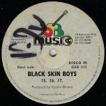 Black Skin Boys / Good Times - 15 16 17