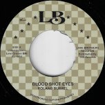 Blood Shot Eyes / Blood Shot Dub - Roland Burrell