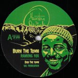 Burn The Town / Dub The Town / Burn The Sax / Burn The Dub - Ranking Fox / Val Tribulation / Guru Pope / Kara'Basse Sound