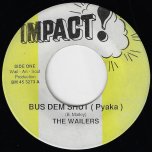 Bus Dem Shut (Pyaka) / Lyrical Satirical I - The Wailers