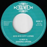 Bye Bye City Living / Dub City - U Roy And Sandra Cross / Mad Professor