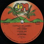 Captain Selassie I / Under Me / Rightful Ruler Ver - Icho Candy / Scorcher / Joe Gibbs And The Professionals