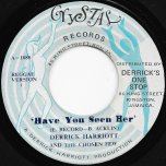 Have You Seen Her / Ver - Derrick Harriot And The Chosen Few