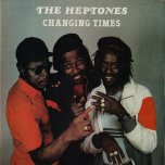 Changing Times - The Heptones