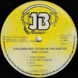 Children Are Crying In The Ghetto - Jimmy London