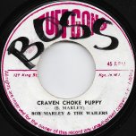 Craven Choke Puppy / Choke Ver - Bob Marley And The Wailers / Wailers All Stars