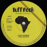 Crazy Woman / Crazy Dub - Earl Sixteen / Tuffrock Band