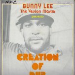 Creation Of Dub - Bunny Lee And King Tubbys