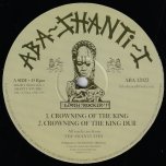 Crowning Of The King / Crowning Of The King Dub / Zulu Warrior (Remix) / Zulu Dub - The Shanti Ites