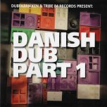 Dubfabrikken & Tribe 84 Records Present: Danish Dub Part 1 - Various..Jah Moby..Svend Irie..Doktor Lond