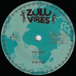 Did You / Dub You - Bee Nix / Zulu Vibes