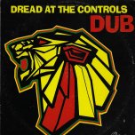 Dread At The Controls Dub - DUB
