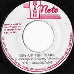 Dry Up Yuh Tears / Dry Dub - The Melodians