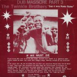 Dub Massacre Part 3 - Dub It Inna Roots Stylee - Twinkle Brothers