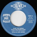 Dub You Mind (Play One More Dub) / Dub Ony My Mind - Kyla And Joe Ariwa / Joe Ariwa