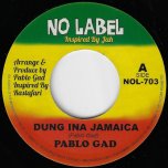 Dung Ina Jamaica / Dung Ina Jamaica Dub - Pablo Gad