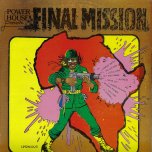 Power House Presents Final Mission - Various..Al Campbell..Yellowman..Conroy Smith..Greetings